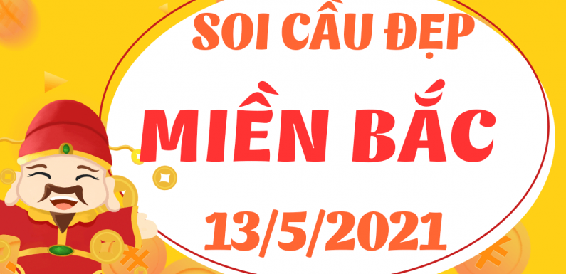 DỰ ĐOÁN XSMB NGÀY 13/5/2021 – THỐNG KÊ XSMB THỨ 5 HÔM NAY