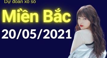 DỰ ĐOÁN XSMB NGÀY 20/5/2021 – THỐNG KÊ XSMB THỨ 5 HÔM NAY