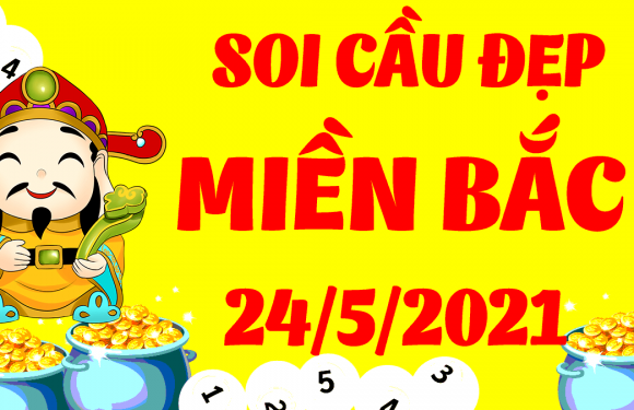 Dự đoán XSMB 24/5/2021, soi cầu kết quả Xổ Số Miền Bắc 24-05-2021