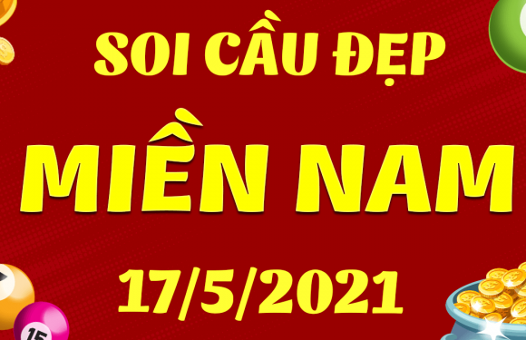 DỰ ĐOÁN XSMN NGÀY 17/5/2021 – THỐNG KÊ XSMN THỨ 2 HÔM NAY