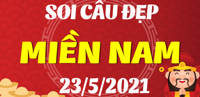 DỰ ĐOÁN XSMN NGÀY 23/5/2021 – THỐNG KÊ XSMN CHỦ NHẬT HÔM NAY