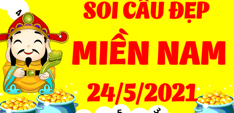 Dự đoán XSMN 24/5/2021, soi cầu kết quả Xổ Số Miền Nam 24-05-2021