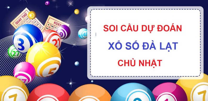 Dự đoán Soi cầu Đà Lạt 30/5/2021 (Chủ Nhật – 30/05/2021)