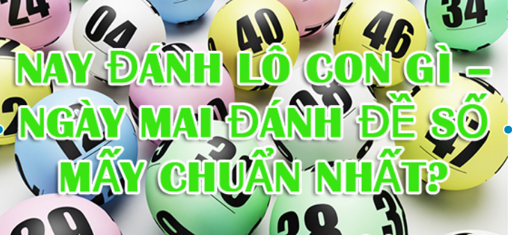 Ngày mai đánh số mấy? – 7 cách bắt số đẹp ngày mai