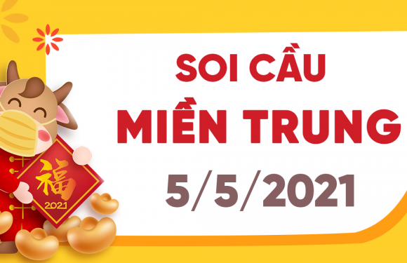 Dự đoán Soi cầu Miền Trung 5/5/2021 (Thứ 4 – 05/05/2021)