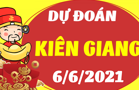 Dự đoán Soi cầu Kiên Giang 6/6/2021 (Chủ Nhật – 06/06/2021)