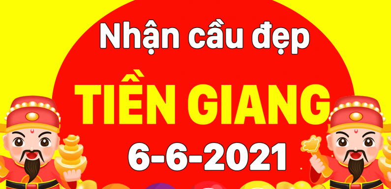 Dự đoán Soi cầu Tiền Giang 6/6/2021 (Chủ Nhật – 06/06/2021)