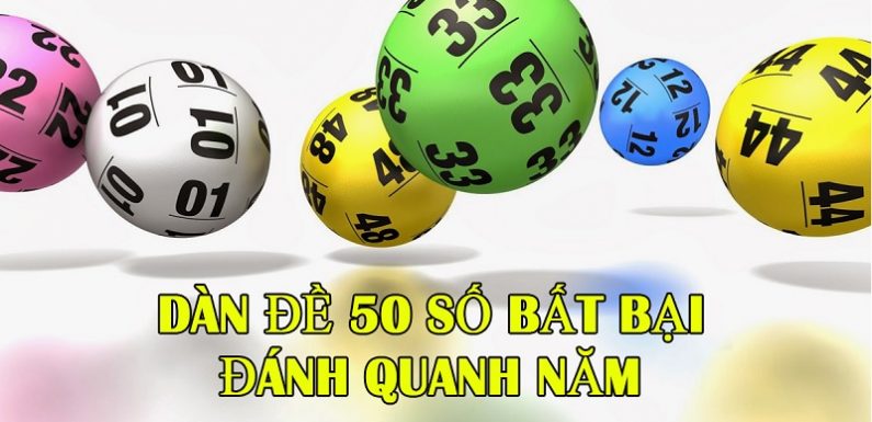 dàn đề 50 số bất bại anh em đánh quanh năm vẫn thắng