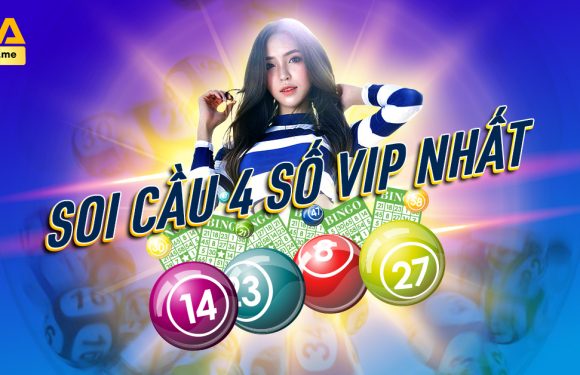 Soi cầu VIP 4 số – Cách soi cầu 4 số VIP miền Bắc bạch thủ phát tài