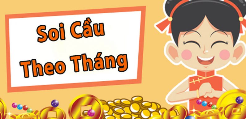 Soi cầu tháng XSMB – Cách soi cầu xổ số miền Bắc theo tuần tháng