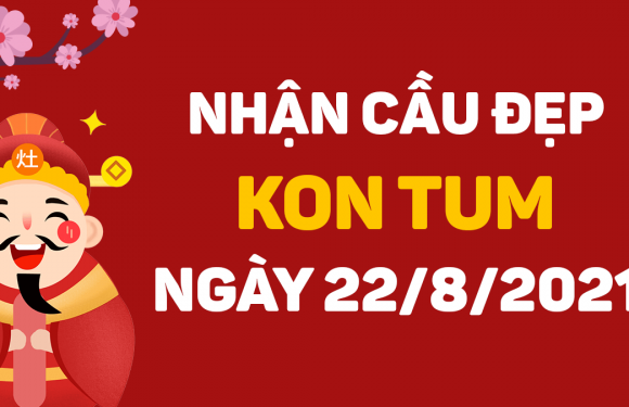 Soi cầu Kon Tum 22/8/2021