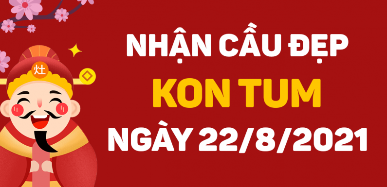 Soi cầu Kon Tum 22/8/2021