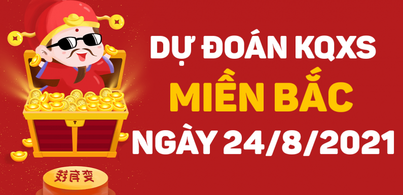 Dự đoán XSMB 24/8/2021