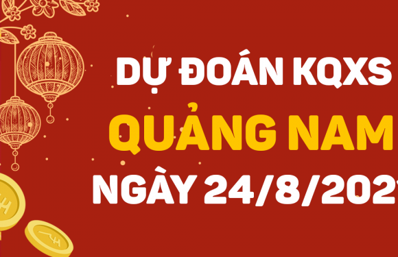 Soi cầu Quảng Nam 24/8/2021