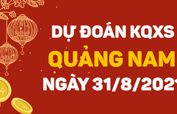 Soi cầu Quảng Nam 31/8/2021