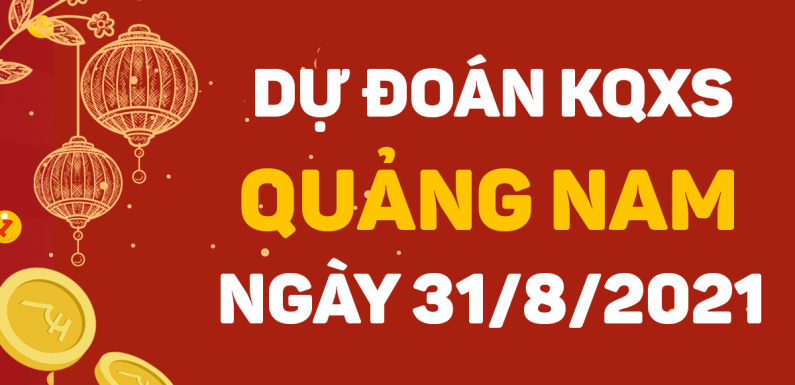 Soi cầu Quảng Nam 31/8/2021