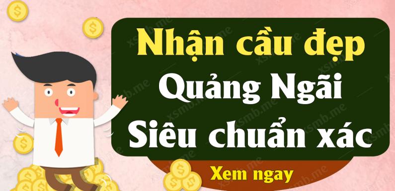 Soi cầu Quảng Ngãi 21/8/2021 – Dự đoán XS Quảng Ngãi Ăn Ngay