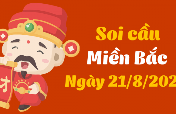 Dự đoán XSMB 21/8/2021 – Dự đoán lô đề xsmb chuẩn nhất hôm nay