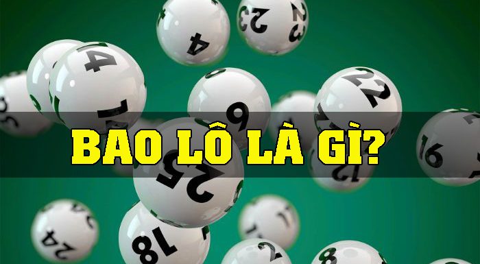 Bao lô là gì? Hướng dẫn cách chơi bao lô giữa các vùng miền